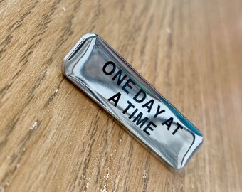 One Day At A Time Silver Nickel and Black - Safety Badge Enamel Pin - Motivational, Hope, Mental Health, Inspirational, Anxiety