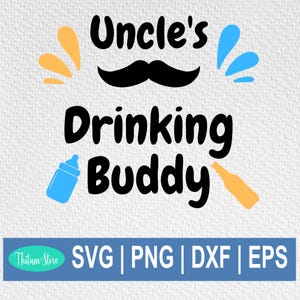 Uncle&#39;s Drinking Buddy SVG, Funny Baby Onesie SVG, Best Uncle Ever SVG, Instant Download, Cut Files for Cricut