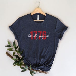 We the People Unisex T-Shirt | July 4th Shirt | 4th of July Tee | 1776 shirt