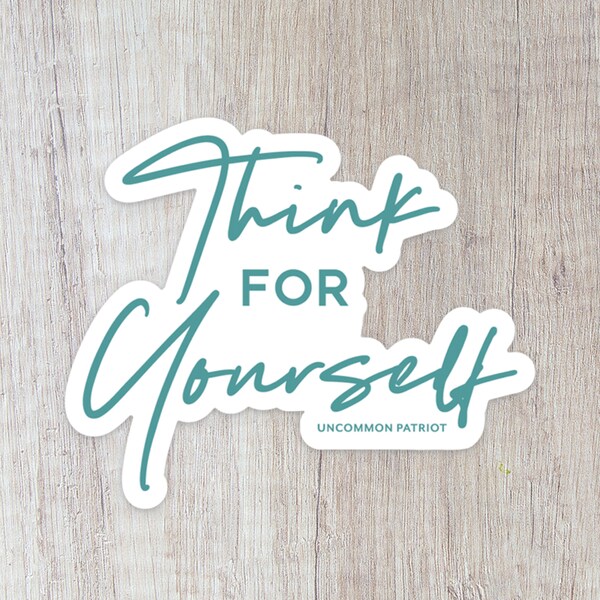 Think for Yourself Sticker Decal | Patriot Sticker | Freedom Decal