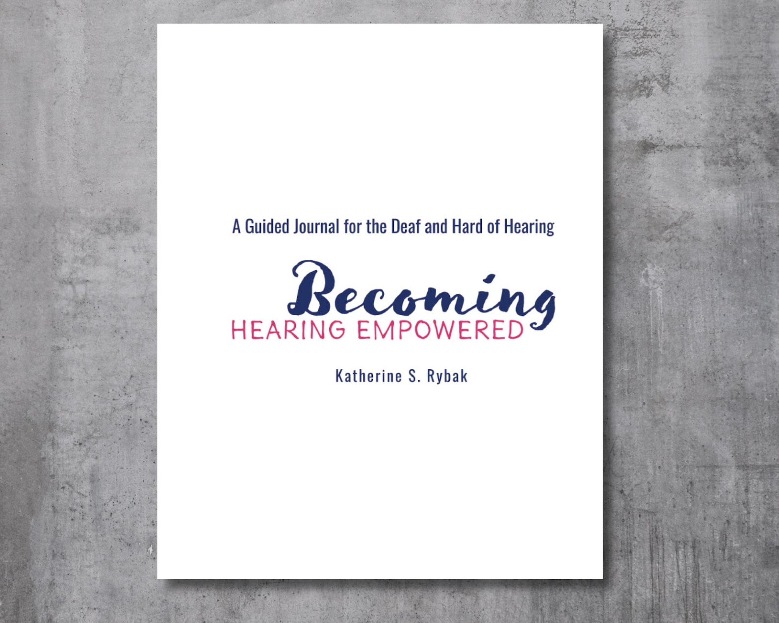 NEW REVISED EDITION Becoming Hearing Empowered: A Guided Journal for ...