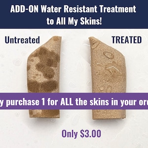 ADD ON Water Resistant Treatment to any Fabric Skin