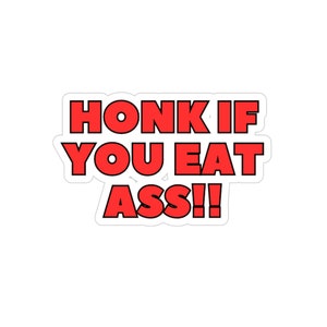 Hit the Road in Style: Let the World Know You&#39;re a ASS Eater with our Bumper Sticker - Honk if You EAT ASS!&quot; Outdoor Stickers, Die-Cut, 1pcs