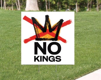 No Kings - Yard Sign - Double Sided - 18 x 18
