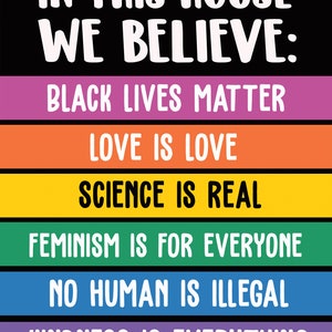 In This House We Believe... - Yard Sign - Double Sided - 18"x24"