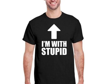 I m With Stupid Unisex T Shirt Etsy Canada