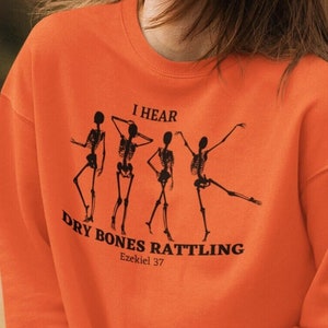 I Hear Dry Bones Rattling -  Crewneck Sweatshirt | Skeletons Sweatshirt | Dry Bones Sweatshirt | Vintage Sweatshirt | Graphic Shirt | Gift