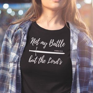 Not My Battle Christian Tee, Christian Gift, Christian Clothing, Faith Based, Christian Apparel, Designer Inspired, Summer Shirts