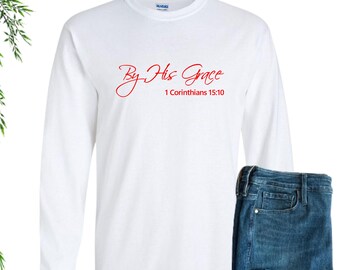 By His Grace; Biblical T-shirt; Christian T-shirts; Biblical sayings;