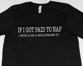 Paid to Nap, Humor, Teen, Men, Women, Girl, Boy, Graphic T, T-shirt