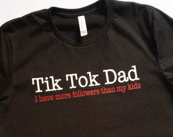 TikTok Dad Shirt - Customizable - T-shirt - tee - Humor, Parents Tee - Novelty