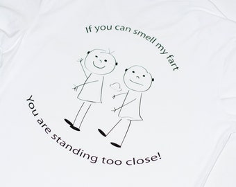 Standing Too Close Shirt