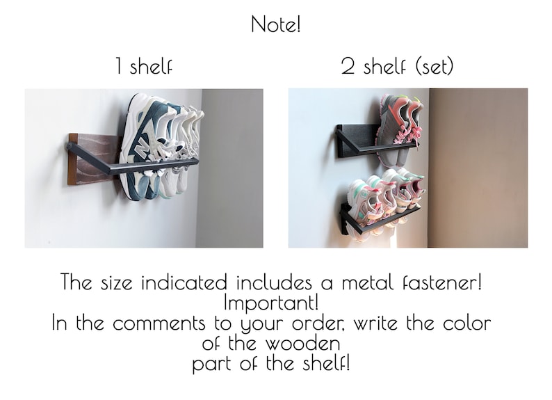 May include: Two images showing a shoe rack with a metal bar and a wooden shelf. The first image shows one shelf with three pairs of shoes. The second image shows two shelves with four pairs of shoes. The text "Note!" is at the top of the image. The text "1 shelf" is above the first image. The text "2 shelf (set)" is above the second image. The text "The size indicated includes a metal fastener! Important! In the comments to your order, write the color of the wooden part of the shelf!" is below the images.