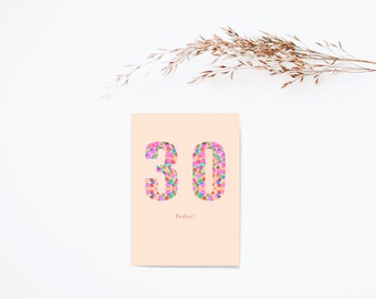 30th Birthday cards / greetings cards / 30 today birthday / fun print art Cards /  age cards / pack of 5 or individual. A6