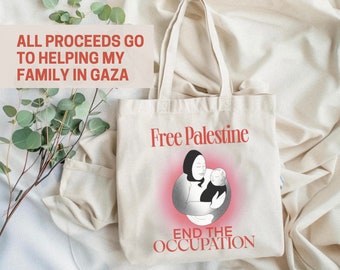 Free Palestine End the Occupation Tote, Fundraiser for Family in Gaza, Free Palestine