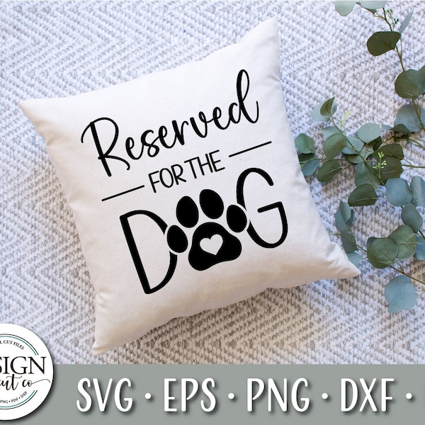 Reserved for the Dog Pillow Svg | Dog Svg | Pillow Svg | Dog Quote Svg | Pillow Cover | Dog Mom Svg | Paw Print Svg | Dog Mom Gift | Dog Bed