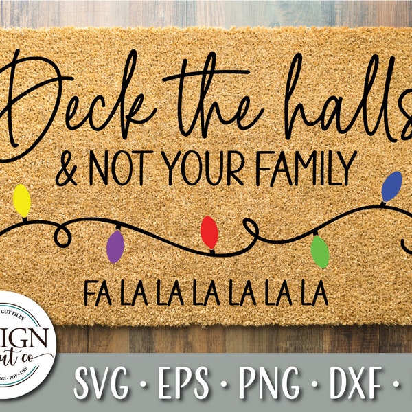 Deck The Halls And Not Your Family Svg | Rude Doormat | Christmas Doormat | Deck The Halls Svg | Funny Doormat | Christmas Svg Lets Get Lit