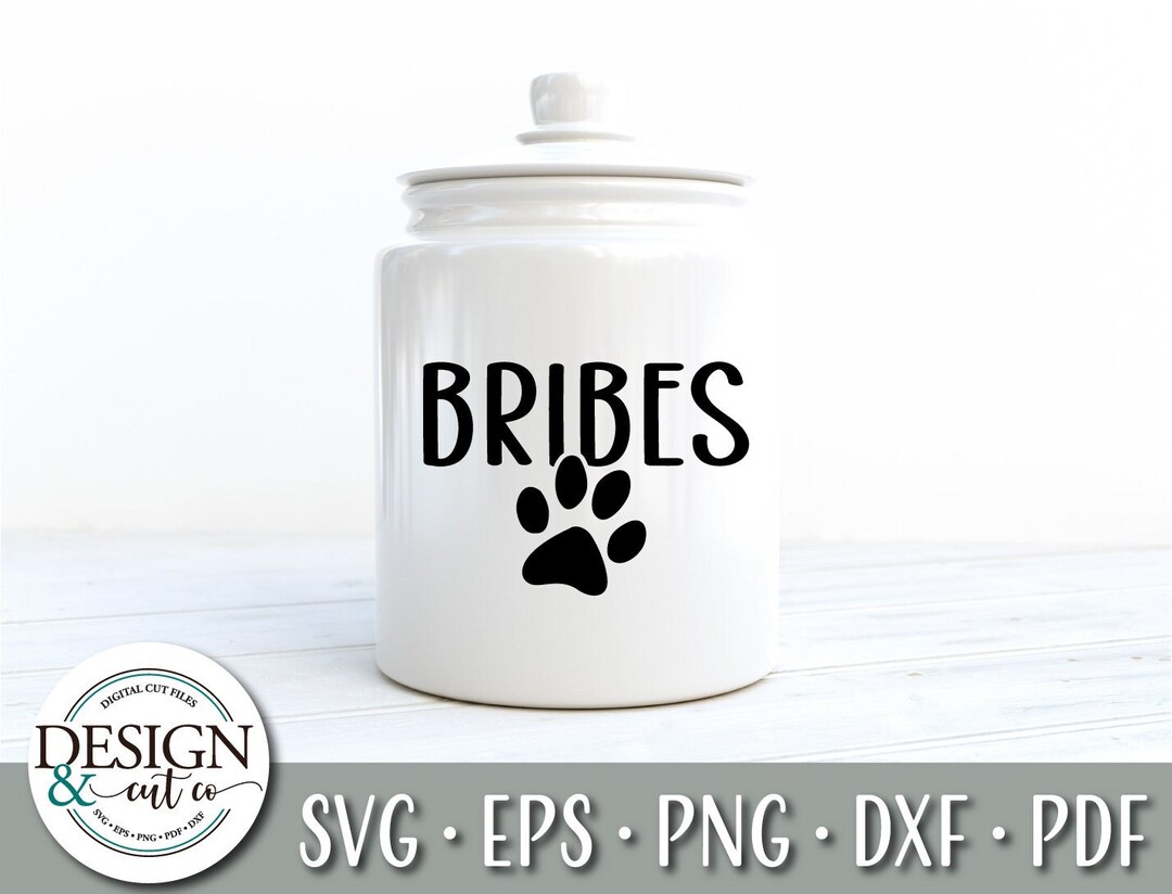 Bribes Svg Dog Treats Svg Dog Treat Container Treat Jar Svg Dog Svg Dog
