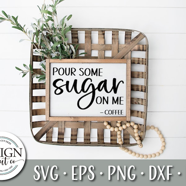 Pour Some Sugar On Me Svg | Pour Some Sugar On Me Sign | Coffee Bar Sign | Coffee Svg For Signs | Kitchen Svg Files | Coffee Bar Svg | Sugar