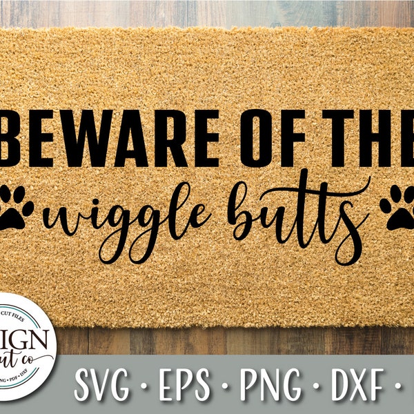 Beware Of The Wiggle Butts Svg | Beware Of The Wiggle Butts Door Mat | Paw print Svg | Wiggle Butt Svg | Dog Svg | Dog Front Door Sign | Dog