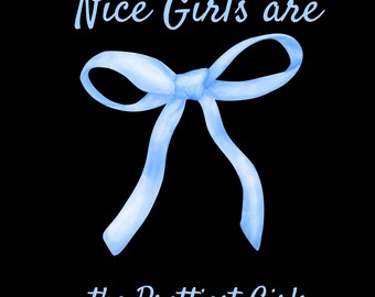Nice Girls are the Prettiest Blue Coquette Bow PNG