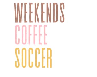 Weekends Coffee Soccer, Soccer Mom Life, PNG File