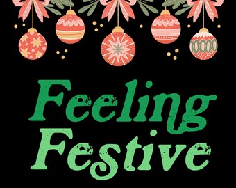 Feeling Festive PNG, Christmas PNG, Trendy Christmas PNG, Holiday Season, Christmas Life,  Holiday Tote, Xmas Vibes