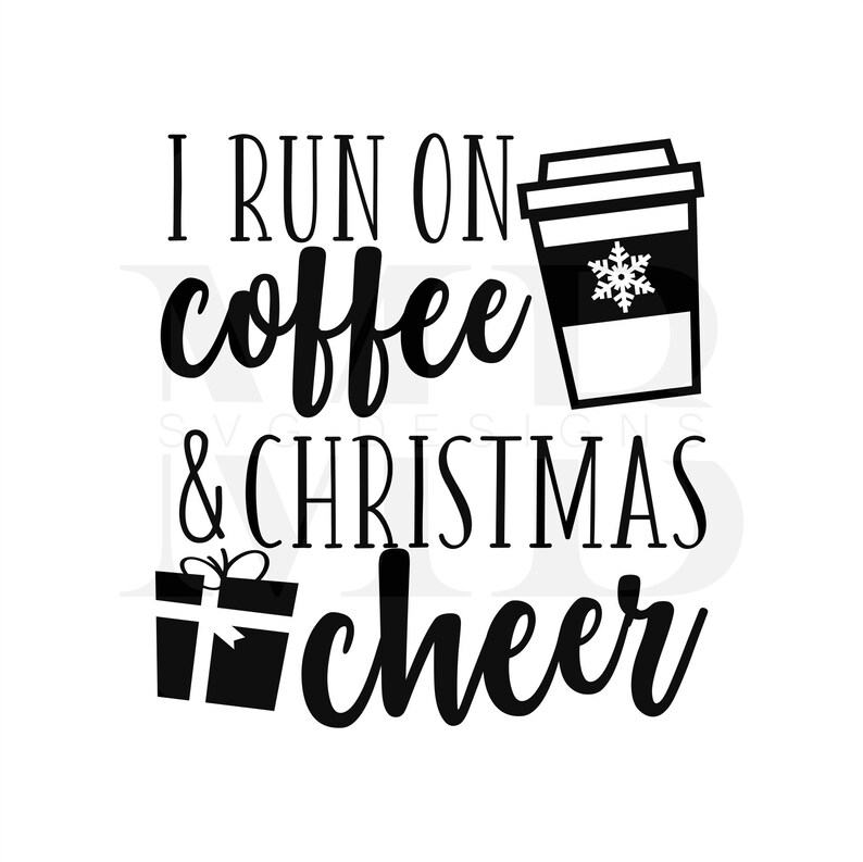 Download Clip Art Png Cute Coffee Svg I Run Over Coffee And Christmas Cheer Svg File For Cricut And Silhouette Christmas Shirt Svg Adult Humor Svg Art Collectibles
