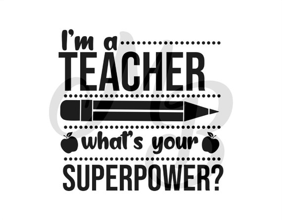 Download I M A Teacher What S Your Superpower Svg Apple Svg Etsy