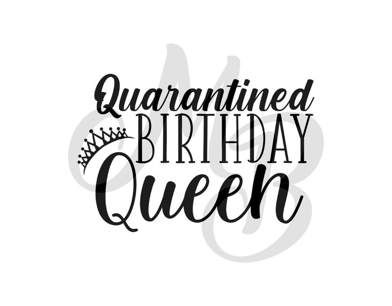 Download Quarantined Birthday Queen SVG Quarantine Birthday SVG ...
