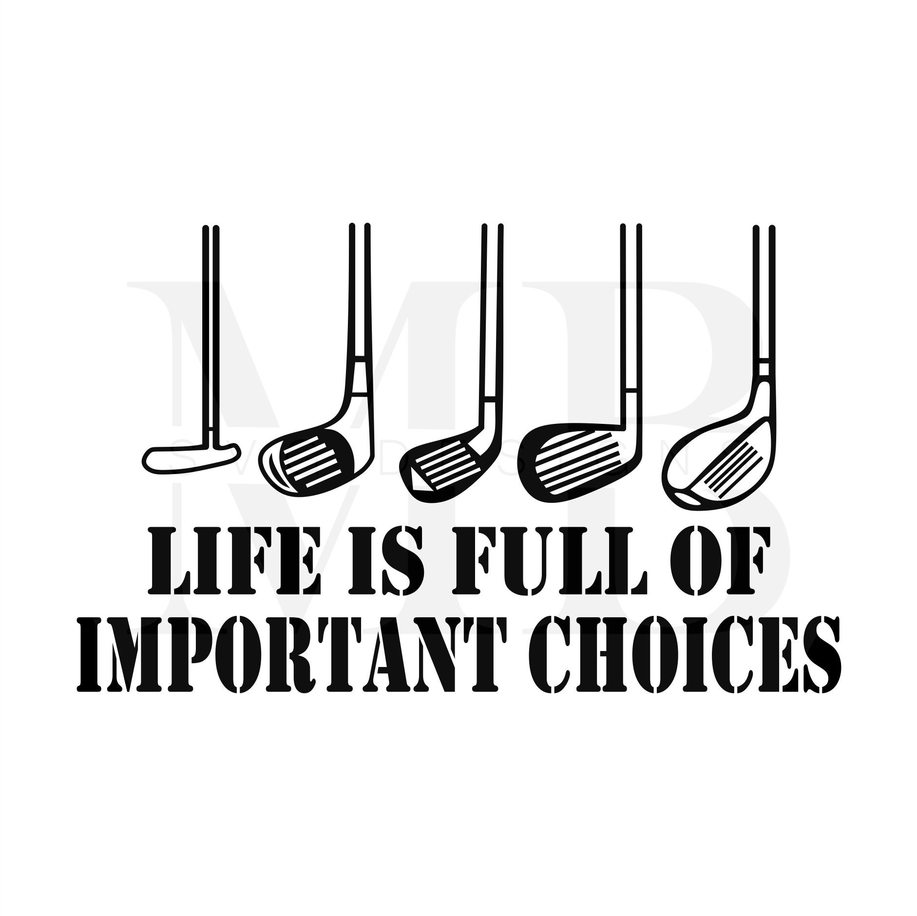 Golf Gift Life is Full of Important Choices Svg, Golf Over Svg, Golf …