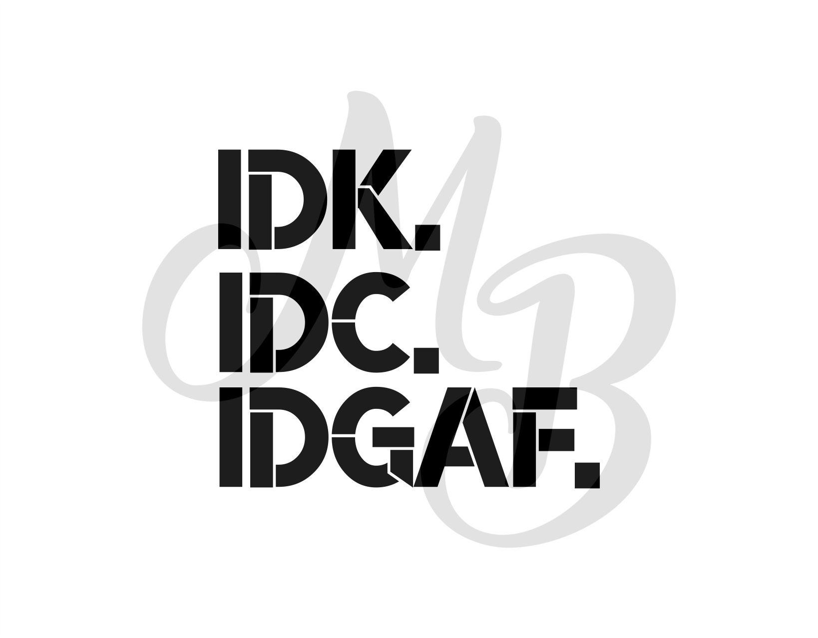 Download Idk Idc Idgaf Svg Girly Svg Cute Svg I Dont Know I Etsy