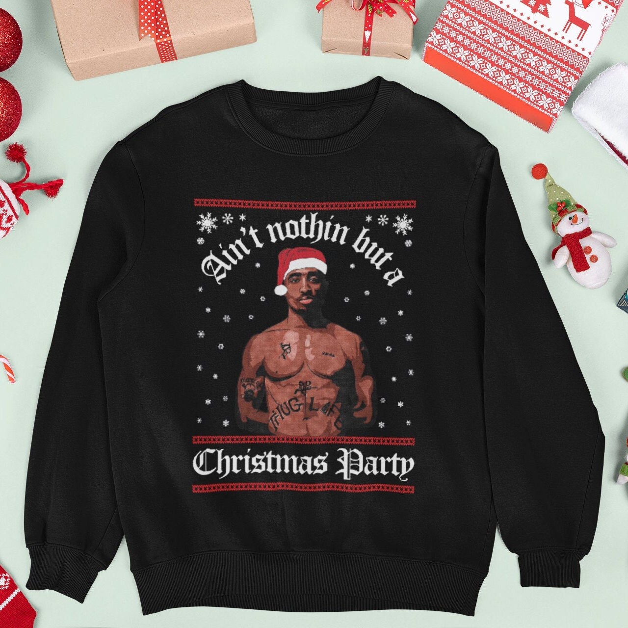 Discover Ain't Nothin But A Christmas Party | 2Pac Inspired Christmas Sweatshirt