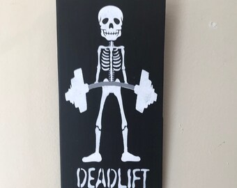 Halloween Skeleton Gothic Barebells Deadlift  Wood Sign.  Gothic Art.  Unique/Comical sign for Weight Lifters
