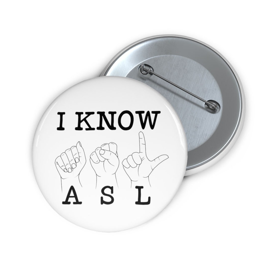 I Know ASL Pin American Sign Language Button Pin Deaf Awareness ...
