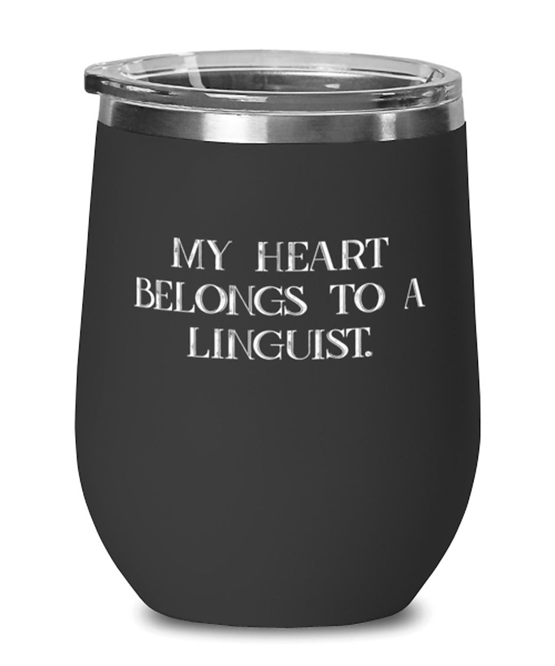 Linguist Gifts for Coworkers, My Heart Belongs to A Linguist., Sarcasm Linguist Wine Glass, Wine