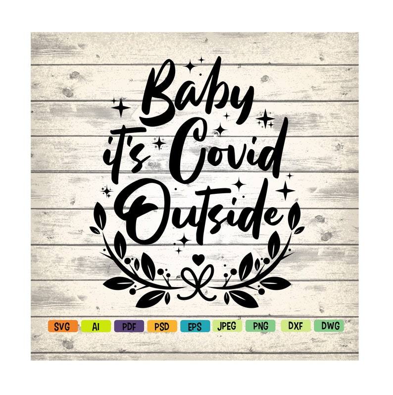 Download Christmas Print Svg Baby It S Covid Outside Quote Printable Cut File Ready For Holiday Sticker Clip Art Art Collectibles