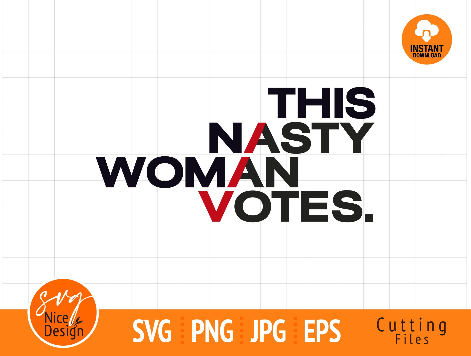 Download This Nasty Woman Votes svg Nasty svg Nasty Woman svg Anti ...