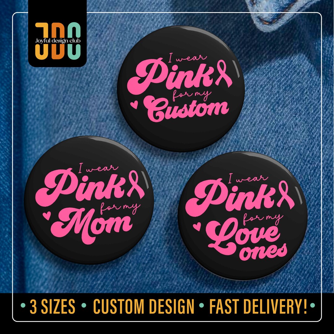 Pink Ribbon Awareness Pin: Breast Cancer Support, Custom I Wear Pink ...