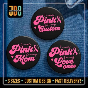 Pink Ribbon Awareness Pin: Breast Cancer Support, Custom I Wear Pink for Family & Friend