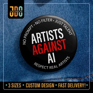 Black anti-AI pin that reads “Artists Against AI” and “No prompt, no filter, just talent – Respect real artists.” Represents integrity, creativity, and support for handmade artwork.