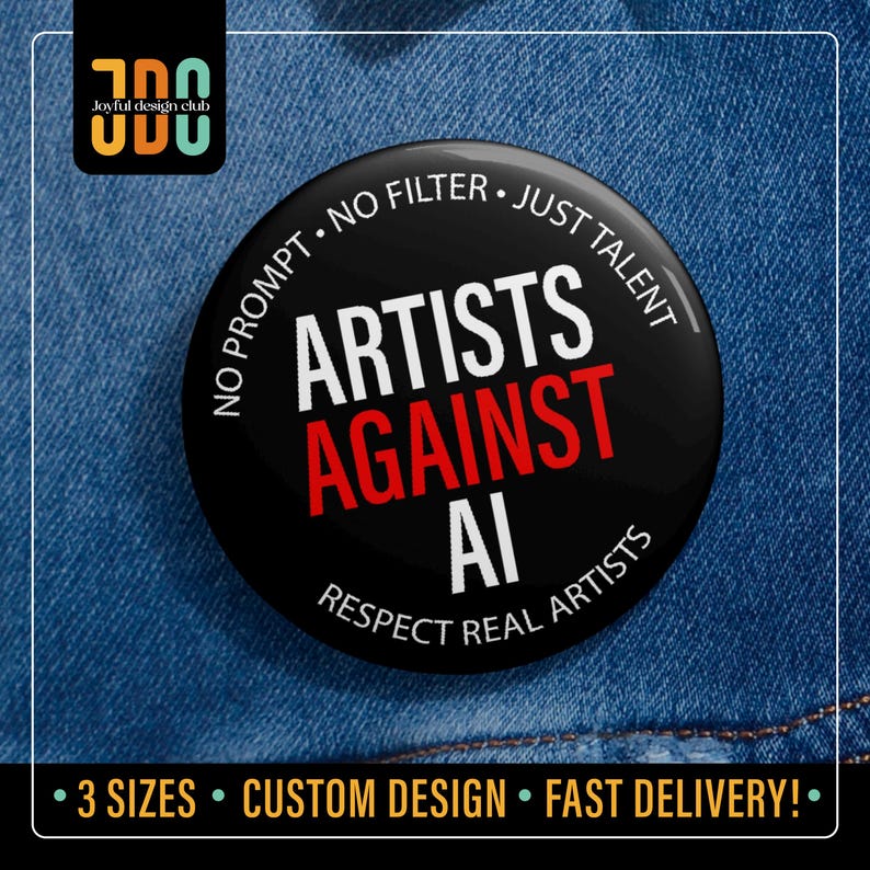 Black anti-AI pin that reads “Artists Against AI” and “No prompt, no filter, just talent – Respect real artists.” Represents integrity, creativity, and support for handmade artwork.