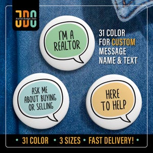 May include: Three white round badges with speech bubble designs. One says "I'M A REALTOR" in black on a green background. Another says "ASK ME ABOUT BUYING OR SELLING" on a blue background. The third says "HERE TO HELP" on a yellow background.