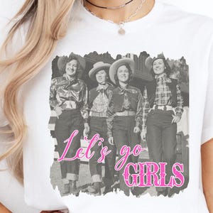 Let’s Go Girls Shirt – Vintage 50s Cowgirl Graphic Tee – Retro Western Rodeo T-Shirt – Country Concert Outfit – Cowgirl Aesthetic Shirt