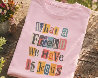 Komfortfarben Christliches T-Shirt, was für ein Freund in Jesus Shirt, christliches Glaube T-Shirt, Bibel Vers Shirt, religiöses Geschenk für Frauen, Jesus Shirt