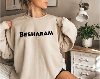 Besharam Sweatshirt, Funny Desi Sweatshirt, Comfy Bollywood Sweatshirt, Funny Punjabi Crewneck Sweatshirt, Desi Humor, Shameless Sweatshirt