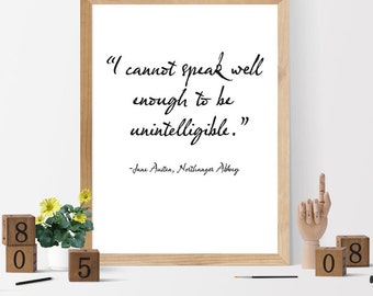 I cannot speak well enough, Quote by Jane Austen