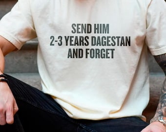 Send him two three years Dagestan and Forget | Islam Makhachev Shirt | UFC shirt|  MMA Fans