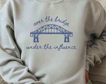 Cape Cod Sagamore Bridge Sweatshirt Over the Bridge Under the Influence Funny Cape Cod Crewneck, Coastal New England Sweatshirt