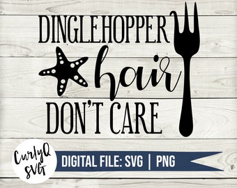 May include: Black and white graphic design with the text "Dinglehopper hair don't care" with a starfish and a fork. The text "CurlyQ SVG" is in a circle in the bottom left corner. The text "DIGITAL FILE: SVG | PNG" is in the bottom center.
